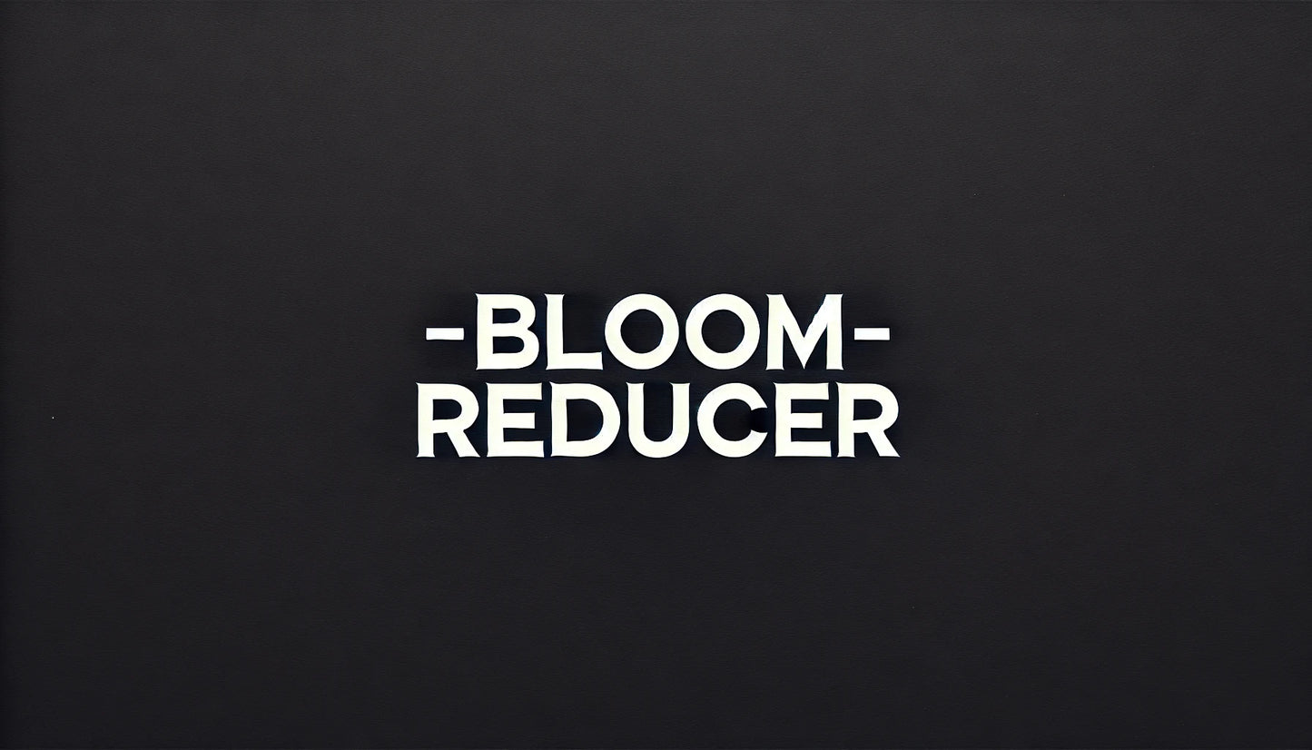 Bloom Reducer